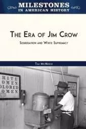 The Era of Jim Crow: Segregation and White Supremacy