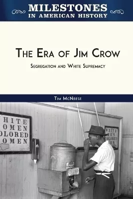 The Era of Jim Crow: Segregation and White Supremacy