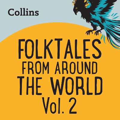 Folktales From Around the World Vol 2: For Ages 7–11