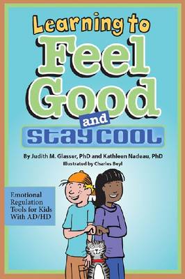 Learning to Feel Good and Stay Cool: Emotional Regulation Tools for Kids with AD/HD