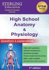 High School Anatomy and Physiology: Questions & Explanations for High School Human Anatomy