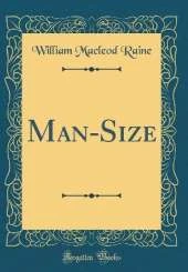 Man-Size (Classic Reprint)