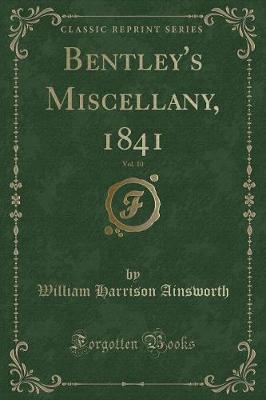 Bentley's Miscellany, 1841, Vol. 10 (Classic Reprint)