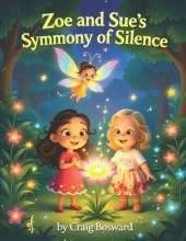 Zoe and Sue's Symphony of Silence - Children's Learning Adventure