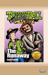 The Runaway: Tommy Bell Bushranger Boy (book 7)