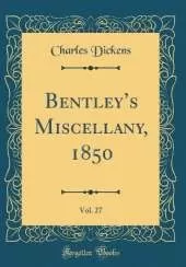Bentleys Miscellany, 1850, Vol. 27 (Classic Reprint)