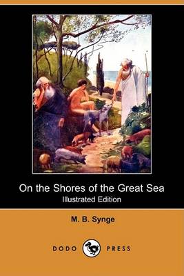 On the Shores of the Great Sea: From the Days of Abraham to the Birth of Christ (Illustrated Edition) (Dodo Press)
