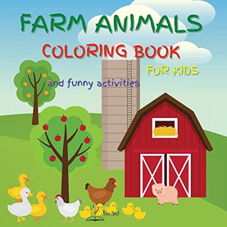 Farm Animals Coloring Book for Kids: Farm Animals Coloring Book For Kids Ages 4-8: Beautiful Country Scenes And Farm Animals Coloring Book with Chickens, Ducks, Gooses, Barn, Cows, Goat/ Funny Activities for kids: Dog, Unicorn and Pumpkin Bear Mazes