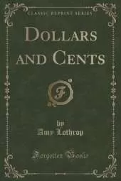 Dollars and Cents (Classic Reprint)