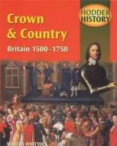 Hodder History: Crown & Country, Britain 1500-1750