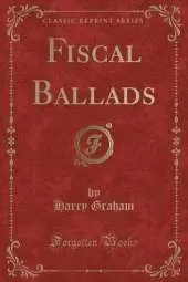 Fiscal Ballads (Classic Reprint)