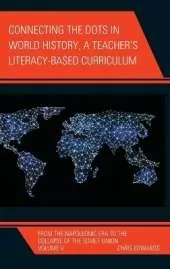 Connecting the Dots in World History, A Teacher's Literacy Based Curriculum: From the Napoleonic Era to the Collapse of the Soviet Union, Volume 5