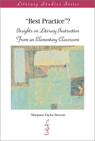 Best Practice?: Insights on Literacy Instruction From An Elementary Classroom