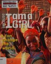 Because I Am a Girl: I Can Change the World