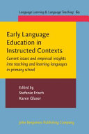 Early Language Education in Instructed Contexts: Current issues and empirical insights into teaching and learning languages in primary school
