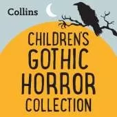 The Gothic Horror Collection: For Ages 7–11