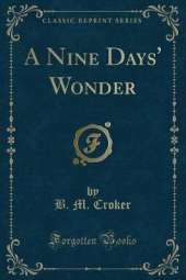 A Nine Days' Wonder (Classic Reprint)