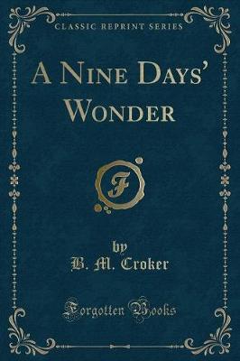 A Nine Days' Wonder (Classic Reprint)