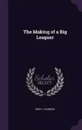 The Making of a Big Leaguer