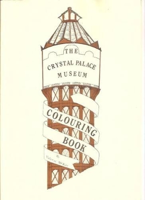 Crystal Palace Museum Colouring Book