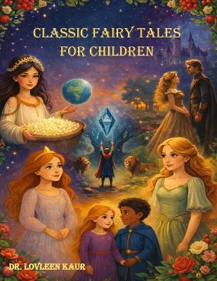 Classic Fairy Tales for Children: 5 Magical Princess Stories of Love, Courage, and Adventure