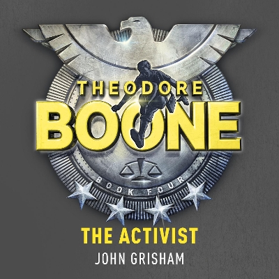 Theodore Boone: The Activist: Theodore Boone 4