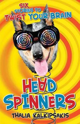Head Spinners: Six stories to twist your brain