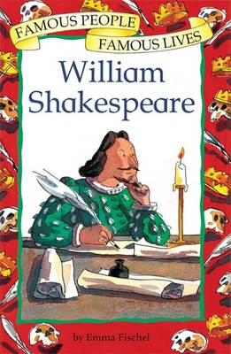 Famous People, Famous Lives: William Shakespeare