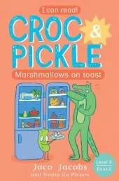 Croc & Pickle Level 2 Book 3: Marshmallows on toast