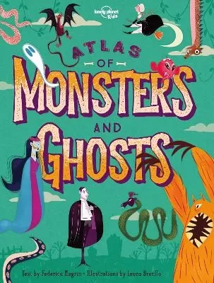 Lonely Planet Kids Atlas of Monsters and Ghosts: Take A Spooky Trip Around the World | Haunted Castles, Restless Spirits, Wicked Witches | Learn Facts About Each Beast