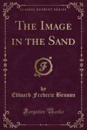 The Image in the Sand (Classic Reprint)