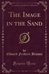 The Image in the Sand (Classic Reprint)