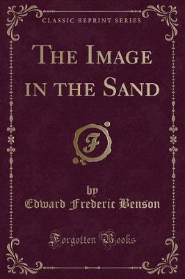 The Image in the Sand (Classic Reprint)