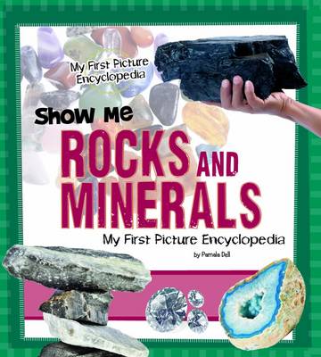 Show Me Rocks and Minerals: My First Picture Encyclopedia (My First Picture Encyclopedias)