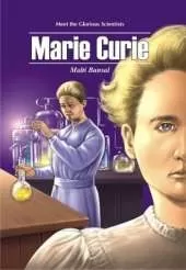 Meet the Glorious Scientists: Marie Curie