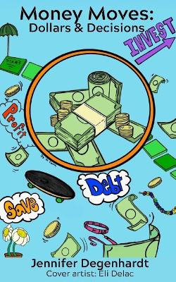 Money Moves: Dollars & Decisions