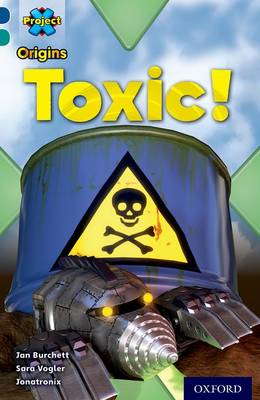 Project X Origins: Dark Blue Book Band, Oxford Level 16: Hidden Depths: Toxic!
