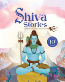 Shiva Stories: 10 Illustrated Stories of Lord Shiva for Children I Hindu Mythology | Indian Gods and Goddesses | Bedtime Storybook | Indian Folklore & Legends I Ages 5+ I [Select Learning]