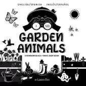 I See Garden Animals: Bilingual (English / Spanish) (Ingles / Espanol) A Newborn Black & White Baby Book (High-Contrast Design & Patterns) (Hummingbird, Butterfly, Dragonfly, Snail, Bee, Spider, Snake, Frog, Mouse, Rabbit, Mole, and More!) (Engage Early R