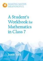 A Student's Workbook for Mathematics in Class 7: A Classroom 10-Pack with Teacher's Answer Booklet