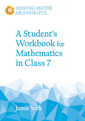A Student's Workbook for Mathematics in Class 7: A Classroom 10-Pack with Teacher's Answer Booklet