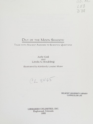 Day of the Moon Shadow: Tales with Ancient Answers to Scientific Questions