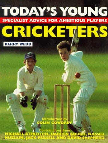 Today's Young Cricketers: A Skills Improvement Manual