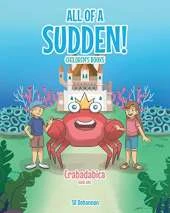 All of a Sudden! Children's Books: Crabadabica