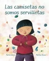 Las camisetas no somos servilletas (T-shirts Aren't Napkins)