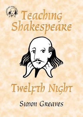 Teaching Shakespeare: Twelfth Night Teacher's Book