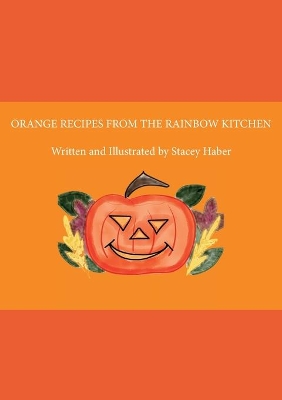 Orange Recipes from the Rainbow Kitchen