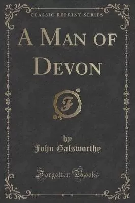 A Man of Devon (Classic Reprint)