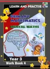 YEAR 3 WORK BOOK 4, KEY STAGE 2, PRIMARY MATHEMATICS, MENTAL MATHS: LEARN AND PRACTISE