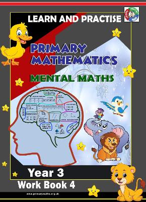 YEAR 3 WORK BOOK 4, KEY STAGE 2, PRIMARY MATHEMATICS, MENTAL MATHS: LEARN AND PRACTISE